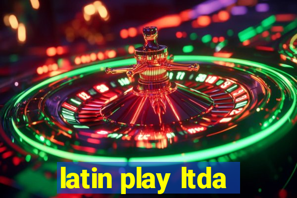 latin play ltda